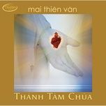 cau cho cha me 2 - mai thien van